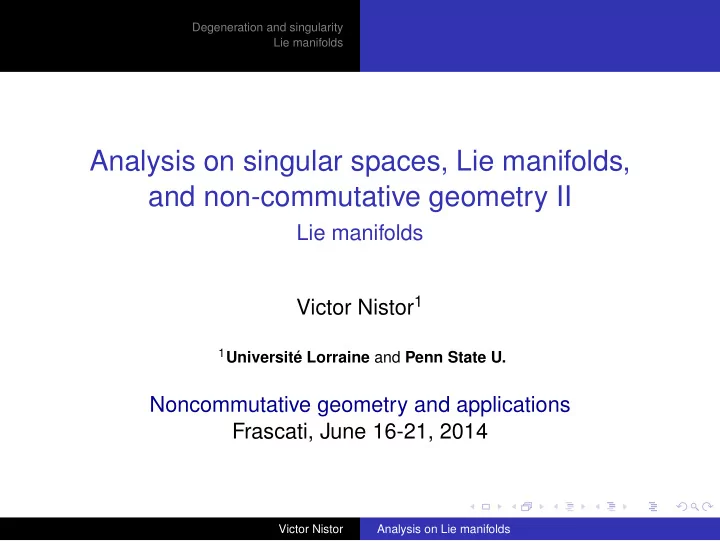 analysis on singular spaces lie manifolds and non