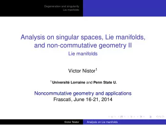Analysis on singular spaces, Lie manifolds,  and non-commutative geometry II  Lie manifolds Victor