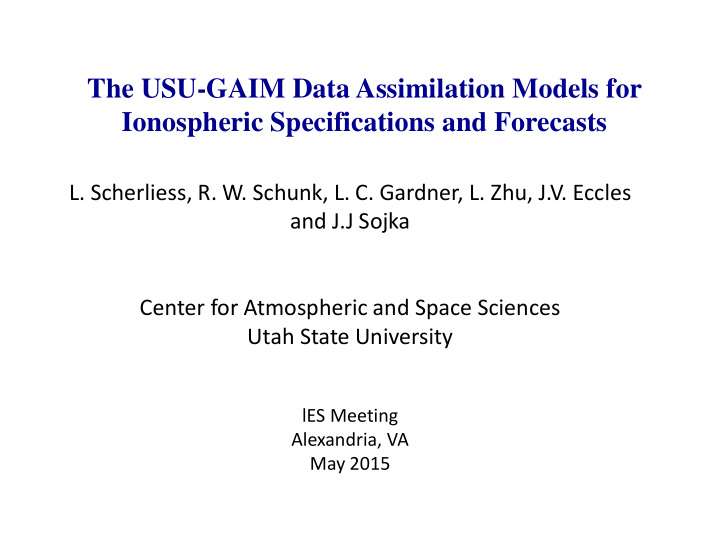 the usu gaim data assimilation models for ionospheric