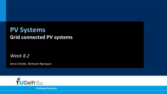 PV  Systems    Grid  connected  PV  systems    Week  8.2    Arno  Smets,