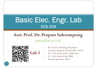 Basic Elec. Engr  Basic Elec. Engr. Lab  . Lab  ECS 204  ECS 204  Asst. Prof. Dr. Prapun Suksompong