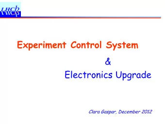Experiment Control System  &amp;  Electronics Upgrade Clara Gaspar, December 2012  ECS &amp;