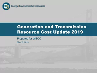Generation and Transmission  Resource Cost Update 2019  Prepared for WECC  May 15, 2019  Contents