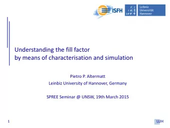 by means of characterisation and simulation  Pietro P. Altermatt  Leinbiz University of Hannover,