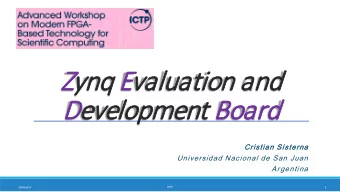 Zynq  nq Evaluatio  tion and  nd  Devel  elopmen  ent Board  Cris  istia  ian Sisterna  na