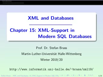 XML and Databases  Chapter 15: XML-Support in  Modern SQL Databases  Prof. Dr. Stefan Brass