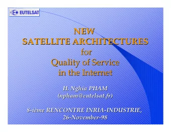 NEW  NEW  SATELLITE ARCHITECTURES  SATELLITE ARCHITECTURES  for  for  Quality of Service  of