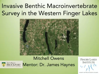 Invasive Benthic Macroinvertebrate  Survey in the Western Finger Lakes  Mitchell Owens  Mentor: Dr.