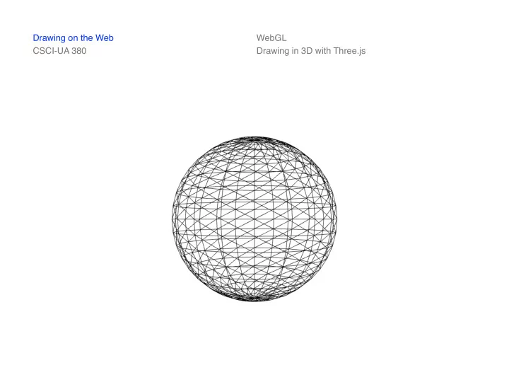 drawing on the web webgl csci ua 380 drawing in 3d with
