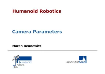 Humanoid Robotics  Camera Parameters  Maren Bennewitz  What is Camera Calibration?  A camera