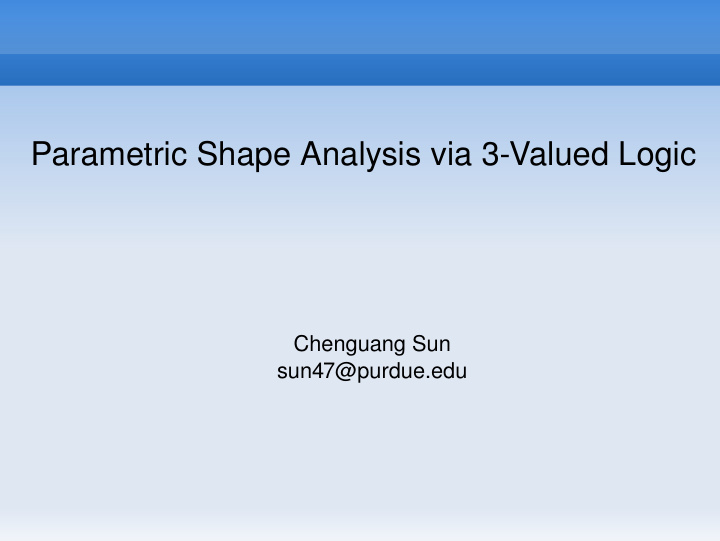 parametric shape analysis via 3 valued logic