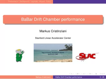BaBar Drift Chamber performance  Markus Cristinziani  Stanford Linear Accelerator Center  Markus
