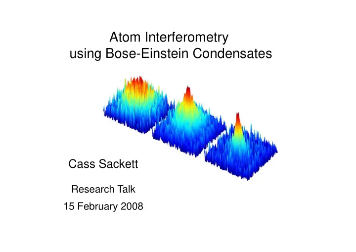 atom interferometry using bose einstein condensates