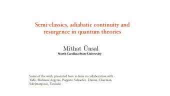 Mithat   Unsal  North Carolina State University  Some of the work presented here is done in