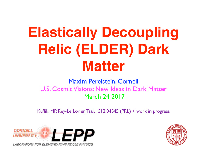 elastically decoupling relic elder dark matter