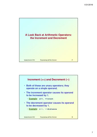 A Look Back at Arithmetic Operators:  the Increment and Decrement  Spring Semester 2016