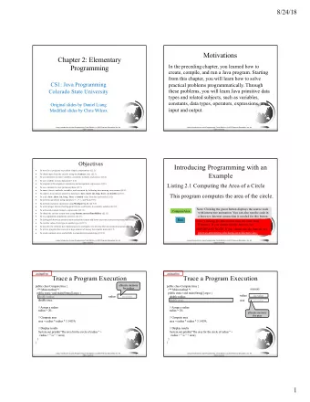 Motivations  Chapter 2: Elementary  In the preceding chapter, you learned how to  Programming