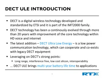 DECT ULE INTRODUCTION  DECT is a digital wireless technology developed and  standardized by ETSI