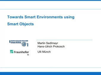 Towards Smart Environments using Smart Objects  Martin Sedlmayr  Hans-Ulrich Prokosch  Ulli Mnch
