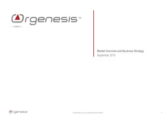 Market Overview and Business Strategy  September 2019  1  Proprietary and confidential information