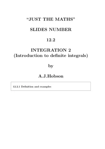 JUST THE MATHS  SLIDES NUMBER  12.2  INTEGRATION 2  (Introduction to definite integrals)  by