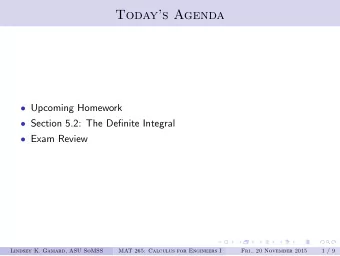 Todays Agenda  Upcoming Homework  Section 5.2: The Definite Integral  Exam Review