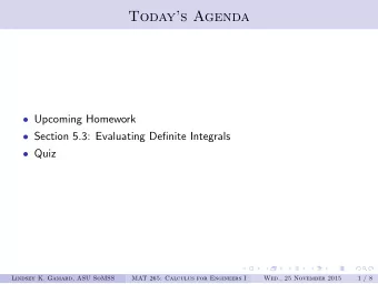 Todays Agenda  Upcoming Homework  Section 5.3: Evaluating Definite Integrals  Quiz