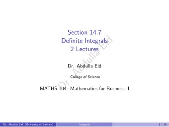 d  Definite Integrals  i  E  2 Lectures  a  l  l  u  d  b  Dr. Abdulla Eid  A  .  College of