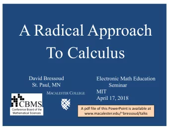 A Radical Approach  To Calculus  David Bressoud  Electronic Math Education  St. Paul, MN  Seminar