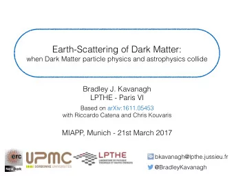 Earth-Scattering of Dark Matter:  when Dark Matter particle physics and astrophysics collide