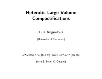 Heterotic Large Volume  Compactifications  Lilia Anguelova  (University of Cincinnati)
