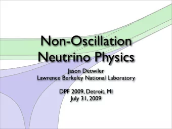Non-Oscillation  Neutrino Physics  Jason Detwiler  Lawrence Berkeley National Laboratory  DPF 2009,