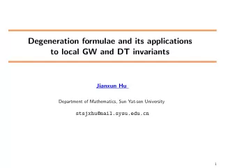 Degeneration formulae and its applications  to local GW and DT invariants  Jianxun Hu  Department