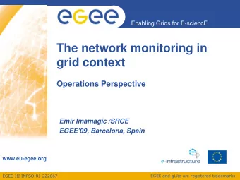 The network monitoring in  grid context  Operations Perspective  Emir Imamagic /SRCE  EGEE09,
