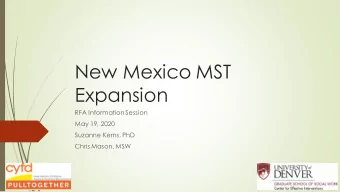 New Mexico MST  Expansion  RFA Information Session  May 19, 2020  Suzanne Kerns, PhD  Chris Mason,