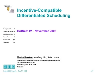 Incentive-Compatible  Differentiated Scheduling  Background  2  HotNets IV - November 2005