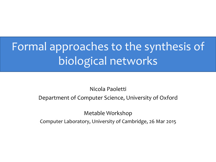 formal approaches to the synthesis of biological networks