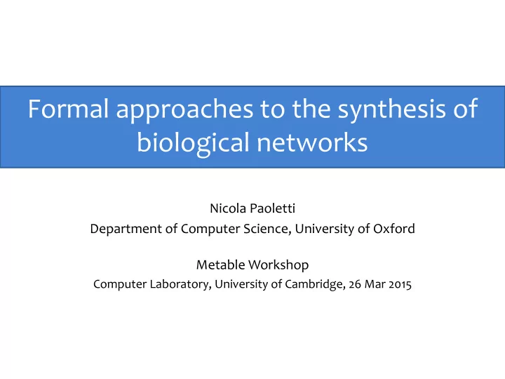 formal approaches to the synthesis of biological networks