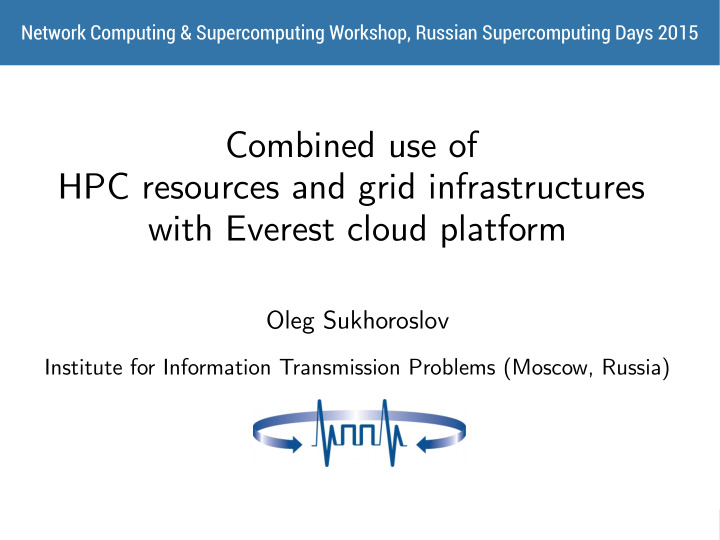 combined use of hpc resources and grid infrastructures
