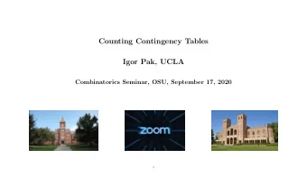 Counting Contingency Tables  Igor Pak, UCLA  Combinatorics Seminar, OSU, September 17, 2020  1