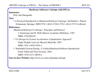 HW/SW Codesign w/ FPGAs  The Nature of HW/SW I  ECE 522  Hardware Software Codesign with FPGAs