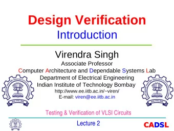 Design Verification  Introduction  Virendra Singh  Associate Professor  Computer Architecture and
