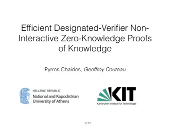Efficient Designated-Verifier Non-  Interactive Zero-Knowledge Proofs  of Knowledge Pyrros Chaidos,
