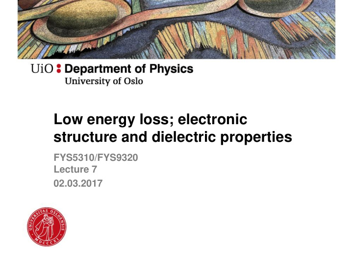 low energy loss electronic structure and dielectric