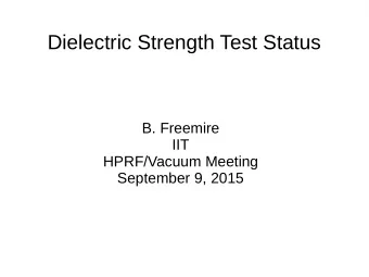 Dielectric Strength Test Status  B. Freemire  IIT  HPRF/Vacuum Meeting  September 9, 2015