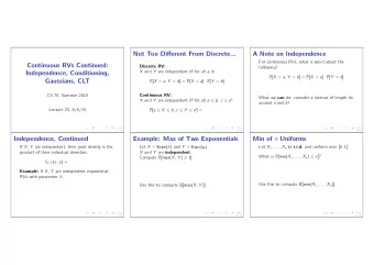 Not Too Different From Discrete...  A Note on Independence  For continuous RVs, what is weird about