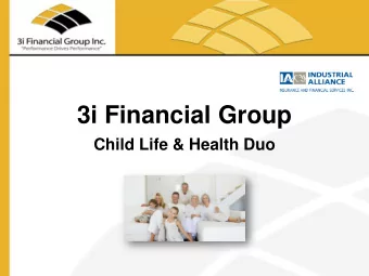 3i Financial Group  Child Life &amp; Health Duo  Child Life and Health Duo Introducing....  The