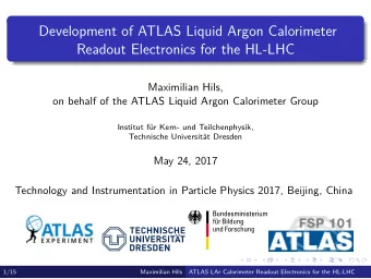 Development of ATLAS Liquid Argon Calorimeter  Readout Electronics for the HL-LHC  Maximilian Hils,