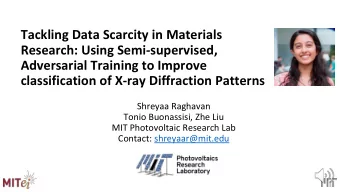 classification of X-ray Diffraction Patterns  Shreyaa Raghavan  Tonio Buonassisi, Zhe Liu  MIT
