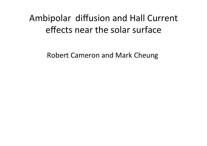 ambipolar diffusion and hall current effects near the